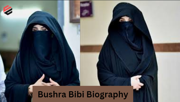 Bushra Bibi Biography